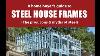The Pros And Cons Of Steel House Frames